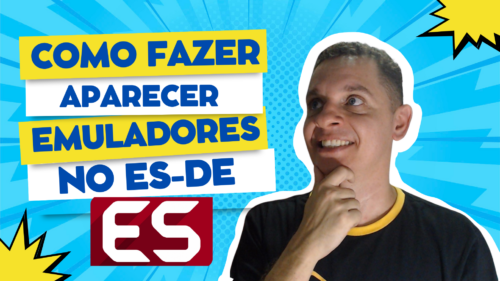 Como fazer aparecer emuladores no ES-DE (emulation station) – PARA WINDOWS
