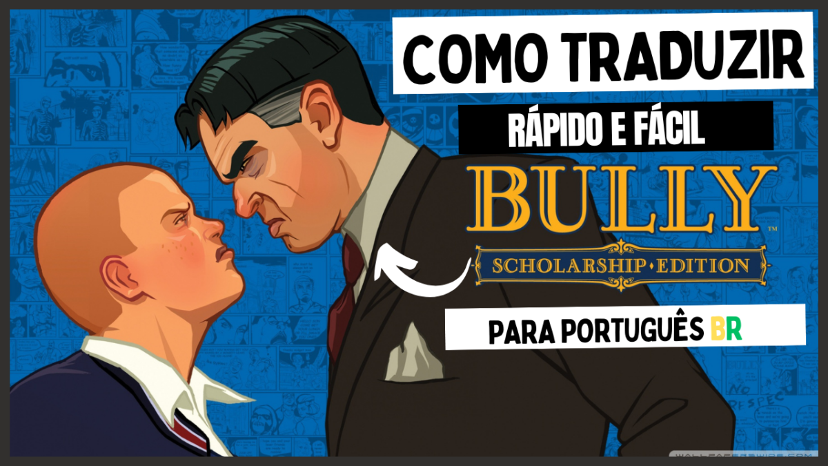 Como TRADUZIR para PORTUGUÊS BR o jogo Bully versão para PC