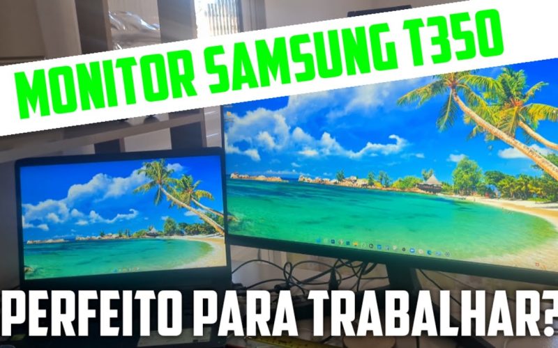 MONITOR SAMSUNG T350 FullHD perfeito para usar no trabalho? – Análise completa
