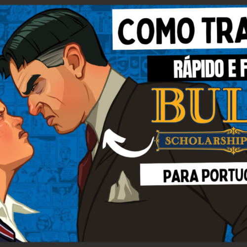 Como TRADUZIR para PORTUGUÊS BR o jogo Bully versão para PC