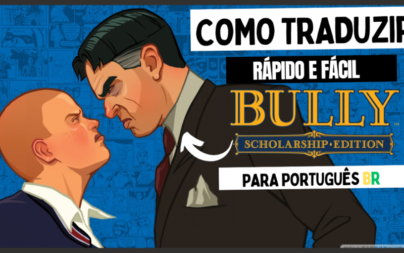 Como TRADUZIR para PORTUGUÊS BR o jogo Bully versão para PC