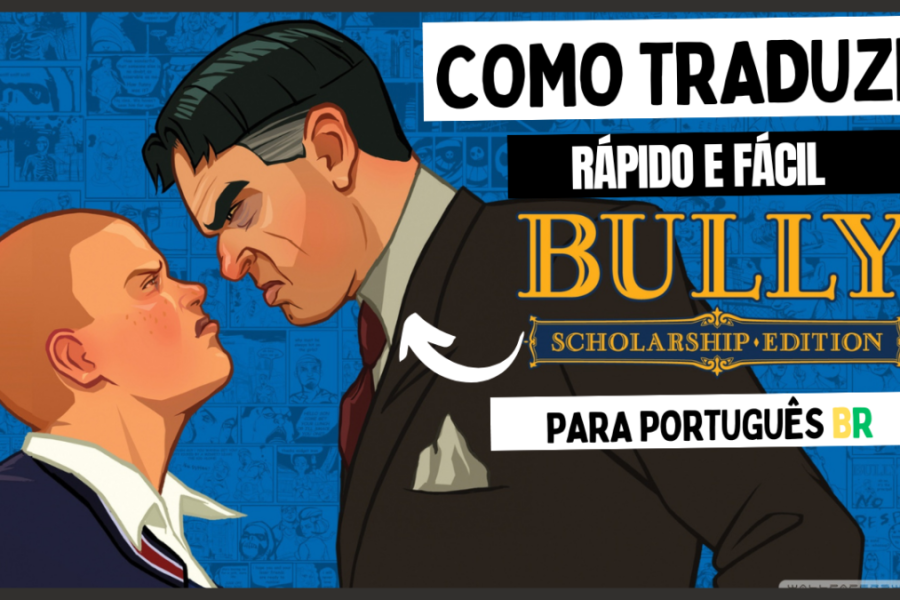Como TRADUZIR para PORTUGUÊS BR o jogo Bully versão para PC